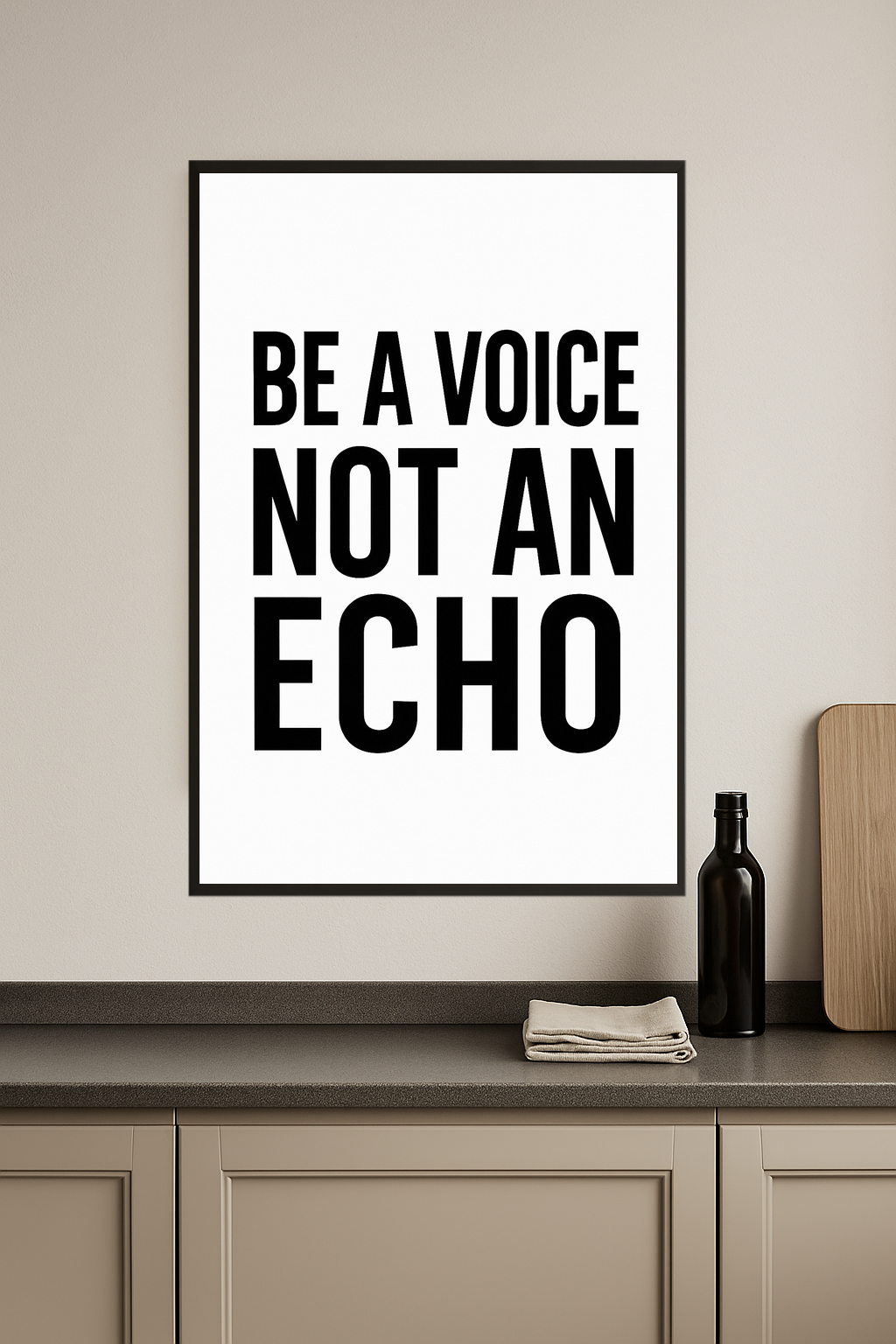 Text art: Be a voice not an echo in bold black letters.- kuchnia