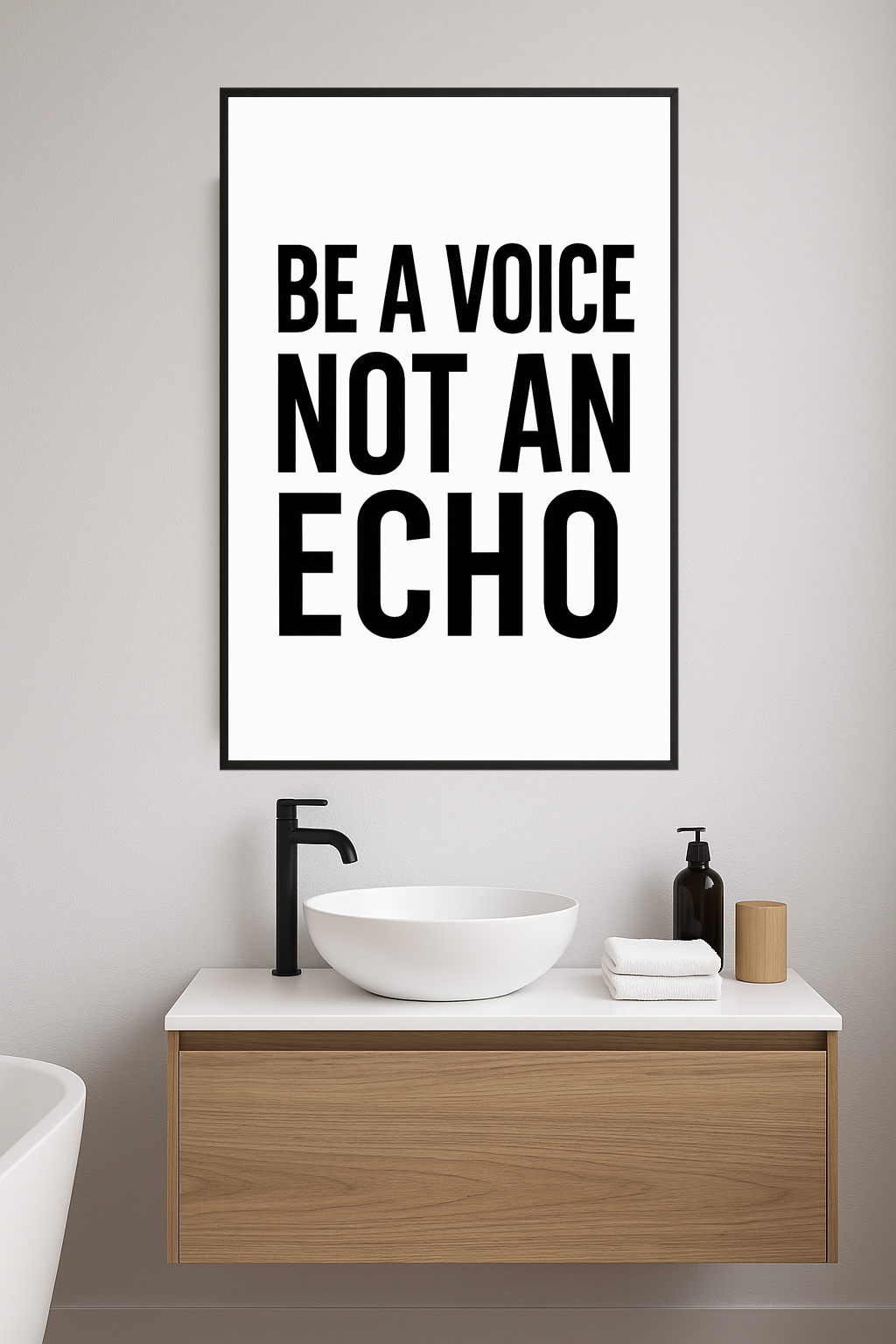 Text art: Be a voice not an echo in bold black letters.- lazienka