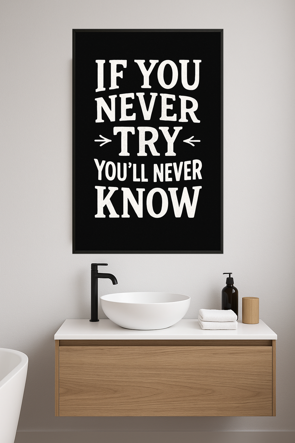 Motivational quote: 'If You Never Try, You'll Never Know' in white on black.- lazienka