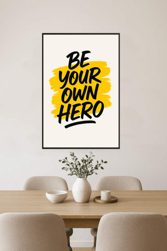 Bądź Swoim Własnym Bohaterem - Plakat - CasaNookDecor