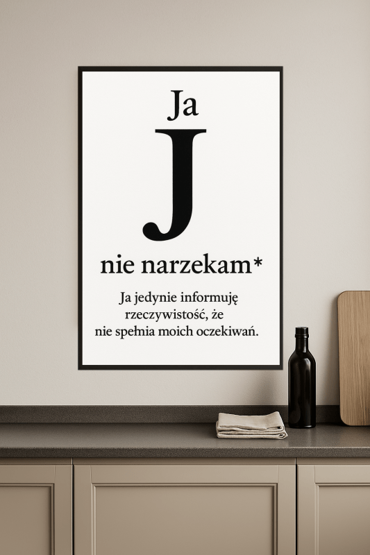 Ja Nie Narzekam Plakat - CasaNookDecor