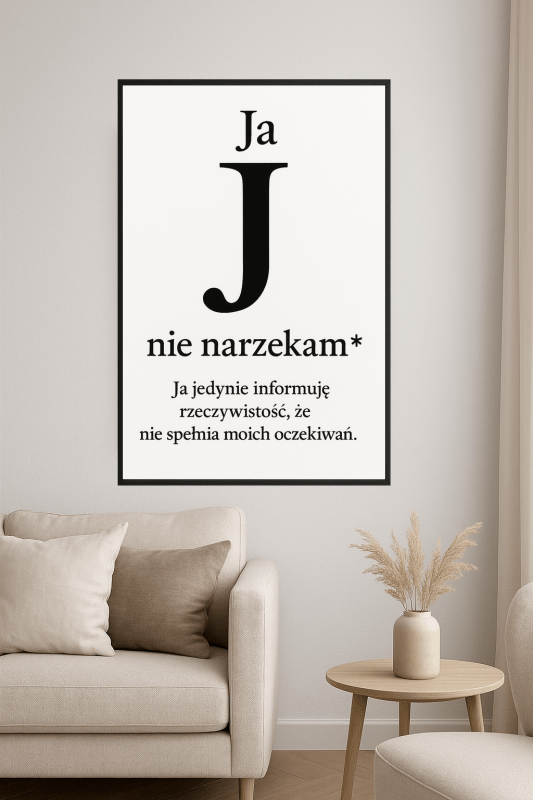 Ja Nie Narzekam Plakat - CasaNookDecor