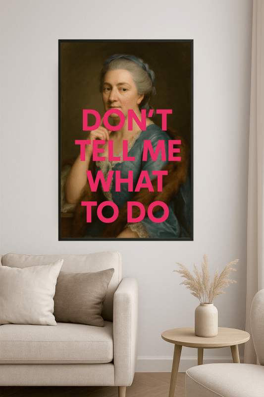 Nie Mów Mi, Co Mam Robić Drukuj - CasaNookDecor