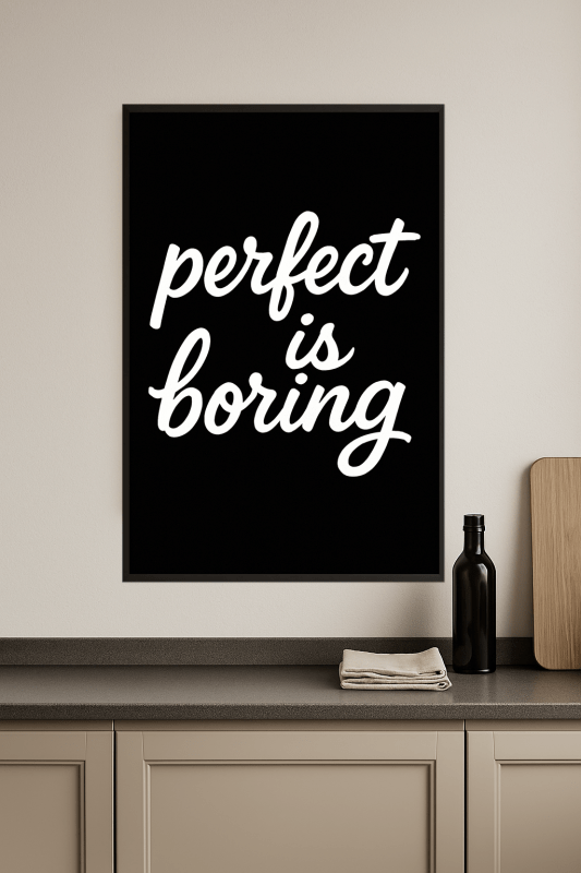 Perfekcja Jest Nudna Plakat - CasaNookDecor