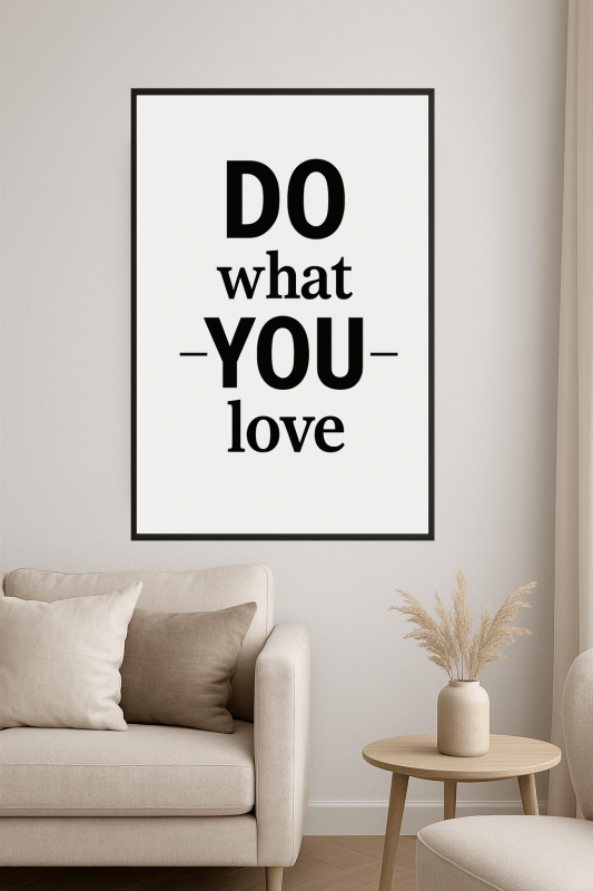Zrób To, Co Kochasz - Plakat - CasaNookDecor