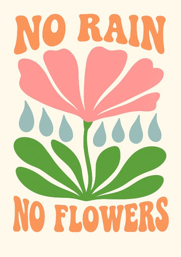 Plakat Bez deszczu nie ma kwiatów