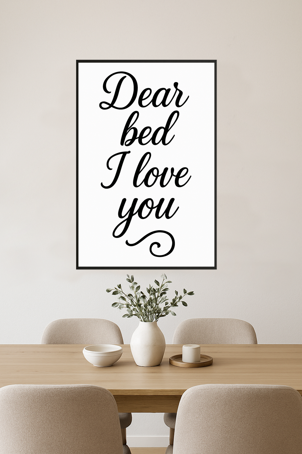 Stylish text saying 'Dear bed I love you' in black on white.- jadalnia