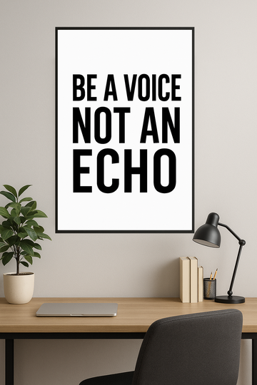 Text art: Be a voice not an echo in bold black letters.- gabinet