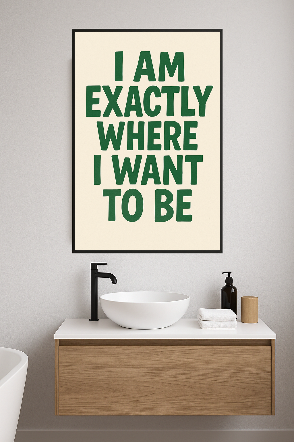 Green text on beige background: 'I am EXACTLY where I want to BE'.- lazienka