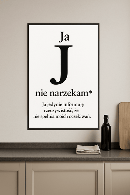 Ja Nie Narzekam Plakat - CasaNookDecor