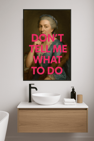 Nie Mów Mi, Co Mam Robić Drukuj - CasaNookDecor