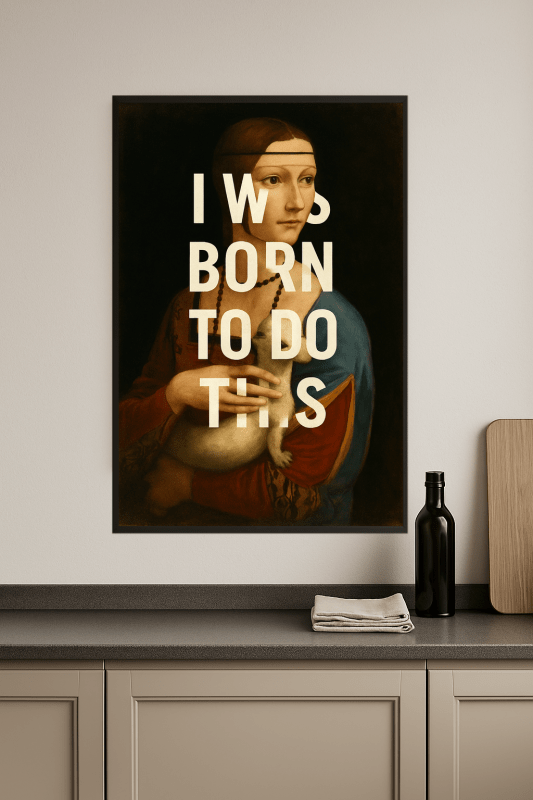 Urodzony, By To Zrobić - Plakat Artystyczny - CasaNookDecor