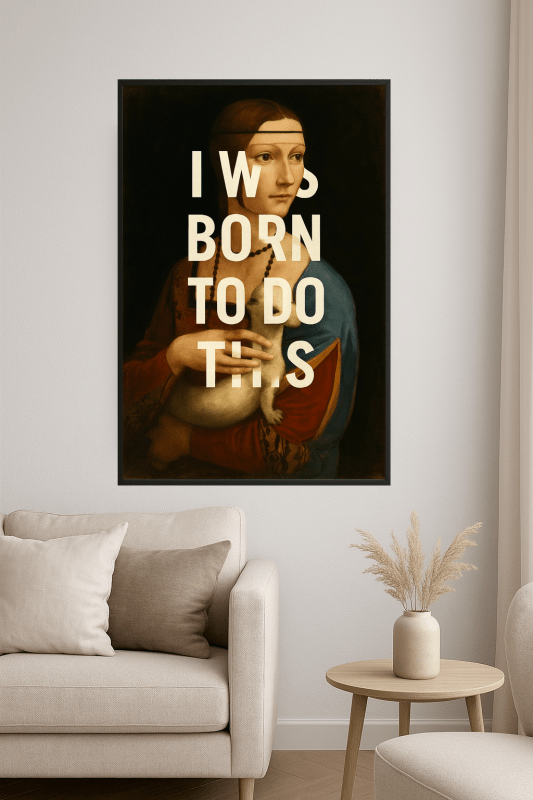 Urodzony, By To Zrobić - Plakat Artystyczny - CasaNookDecor
