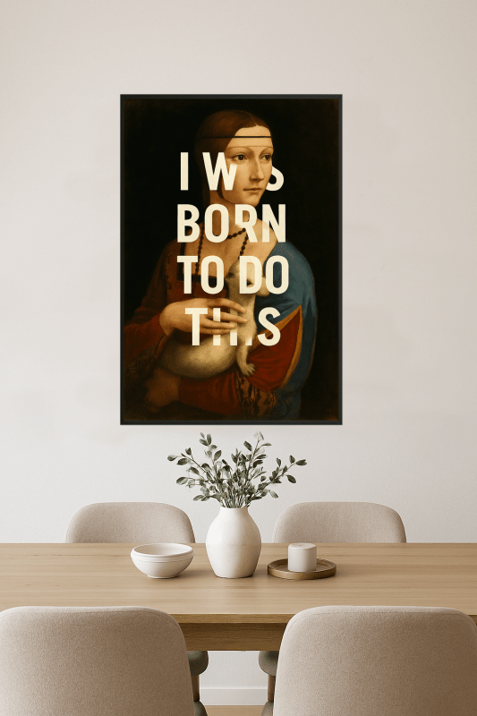 Urodzony, By To Zrobić - Plakat Artystyczny - CasaNookDecor
